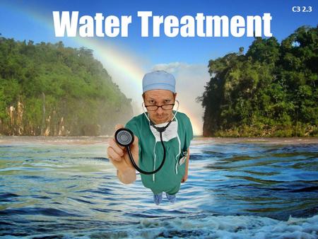 C3 2.3 Water Treatment.