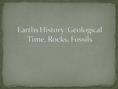 Timeline that organizes the events in Earths history. Earth is about 4.7 billion years old. More complex organism such as land plants and fish evolved.