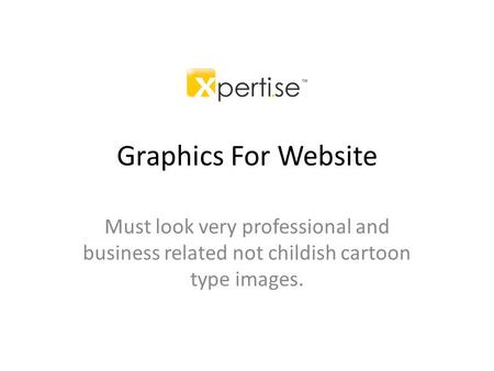 Graphics For Website Must look very professional and business related not childish cartoon type images.