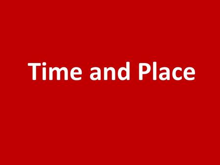 Time and Place Time Zones How many are there?Why do we have them?