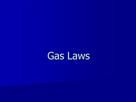 Gas Laws Combined Gas Law relationship of pressure, volume, and temperature of a sample of gas with constant mass relationship of pressure, volume, and.