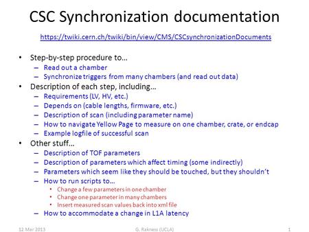 CSC Synchronization documentation Step-by-step procedure to… – Read out a chamber – Synchronize triggers from many chambers (and read out data) Description.