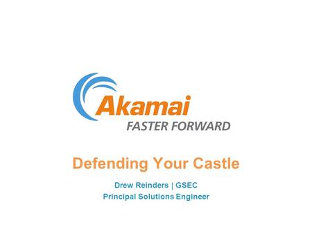 Drew Reinders | GSEC Principal Solutions Engineer Defending Your Castle.