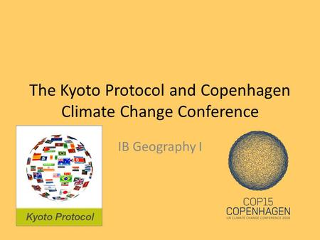 The Kyoto Protocol and Copenhagen Climate Change Conference