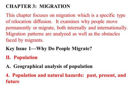 CHAPTER 3: MIGRATION 4. Population and natural hazards: past, present, and future A. Geographical analysis of population II. Population Key Issue 1—Why.