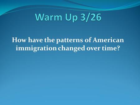 How have the patterns of American immigration changed over time?