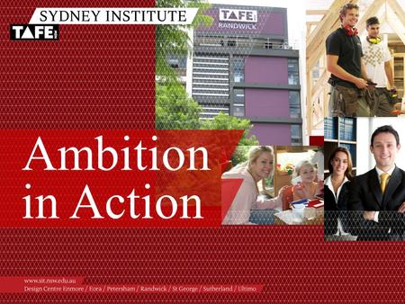 Ambition in Action Ambition in Action www.sit.nsw.edu.au Learning Technologies An overview.