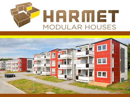 INTRODUCTION The company started the production of metal products in 1992 and prefabricated modular buildings in 1997. Harmet’s product range includes.