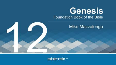 Foundation Book of the Bible Mike Mazzalongo Genesis 12.