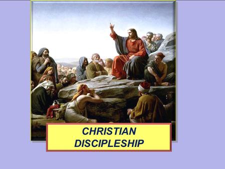 CHRISTIAN DISCIPLESHIP. GOD Some Things We Know About.