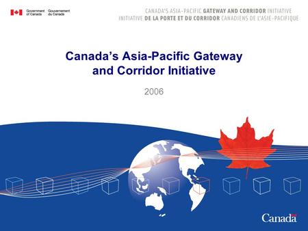 Canada’s Asia-Pacific Gateway and Corridor Initiative 2006.