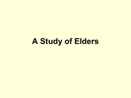 A Study of Elders.