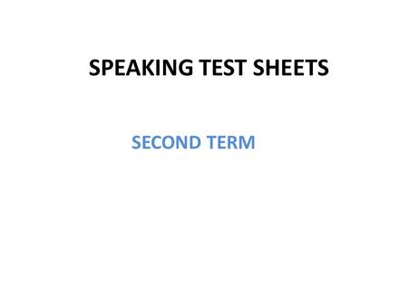 SPEAKING TEST SHEETS SECOND TERM. NIVEL INTERMEDIO MODELO 1 (2nd Term) A TAREA 1: MONÓLOGO Prepare and deliver a monologue about what you are able to.