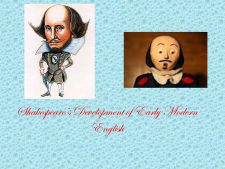 Shakespeare’s Development of Early Modern English.