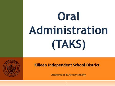 Killeen Independent School District Assessment & Accountability 1.