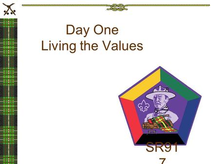 Day One Living the Values SR91 7. The mission of the builders The vision of the chapel builders – Their vision and their mission were built upon their.