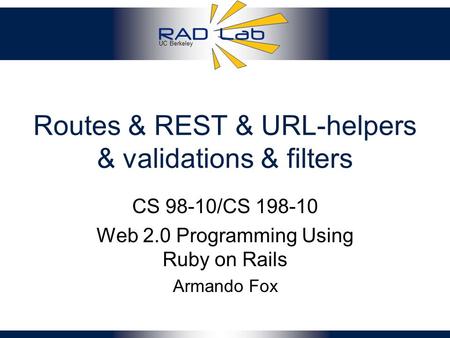 Routes & REST & URL-helpers & validations & filters