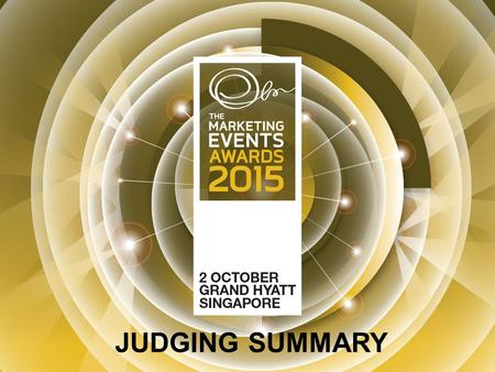 JUDGING SUMMARY. Introduction Events are integral to many marketing campaigns and strategies. The practice of marketing events in the region has long.