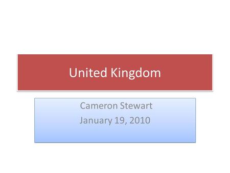 United Kingdom Cameron Stewart January 19, 2010 Cameron Stewart January 19, 2010.