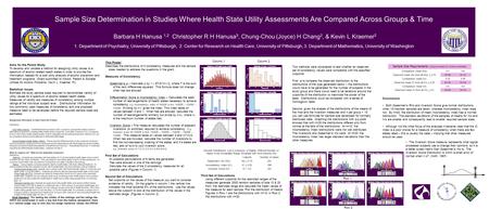 Sample Size Determination in Studies Where Health State Utility Assessments Are Compared Across Groups & Time Barbara H Hanusa 1,2 Christopher R H Hanusa.