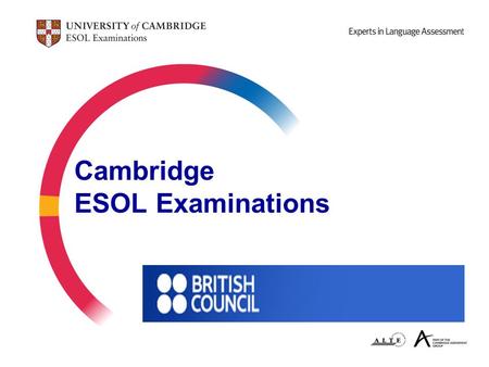 Cambridge ESOL Examinations. 2 Why external assessment?  External assessment gives a clear, motivating measure of progress  Tests are fair, objective.