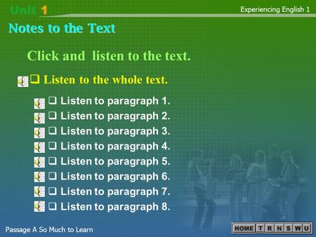 Notes to the Text Experiencing English 1 Passage A So Much to Learn  Listen to paragraph 1.  Listen to paragraph 2.  Listen to paragraph 3.  Listen.