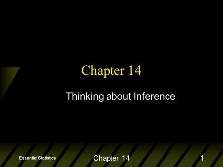 Essential Statistics Chapter 141 Thinking about Inference.