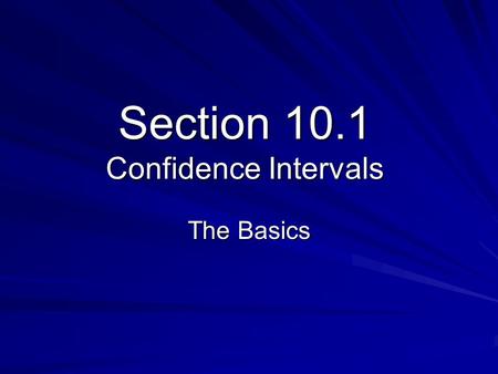 Section 10.1 Confidence Intervals