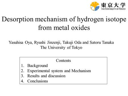 Desorption mechanism of hydrogen isotope from metal oxides Contents 1.Background 2.Experimental system and Mechanism 3.Results and discussion 4.Conclusions.