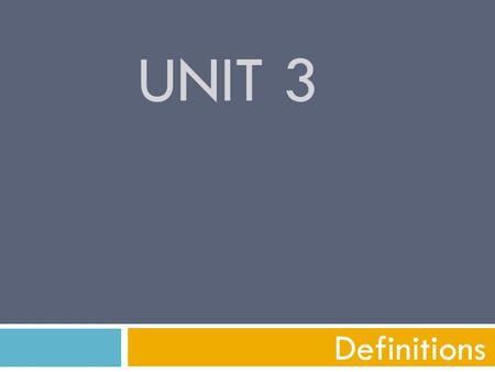UNIT 3 Definitions. ATTRACTIVE  Pleasing to the eye, mind, or senses; having the power to draw attention.