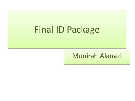 Final ID Package Munirah Alanazi. Instructional “problem” identification/ description In Saudi Arabia, many live in areas far from universities and need.