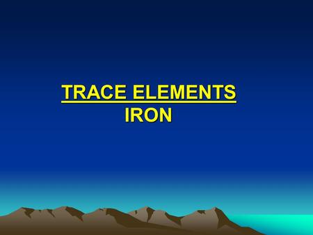 TRACE ELEMENTS IRON. IRON METABOLISM DISTRIBUTION OF IRON IN THE BODY Between 50 to 70 mmol (3 to 4 g) of iron are distributed between body compartments.