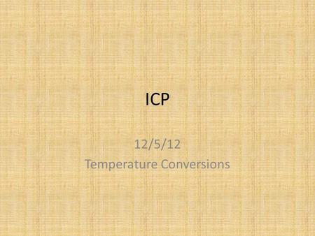 12/5/12 Temperature Conversions