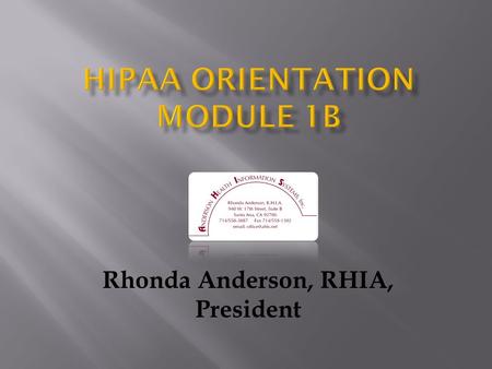 Rhonda Anderson, RHIA, President  …is a PROCESS, not a PROJECT 2.