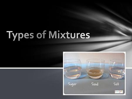 Types of Mixtures.