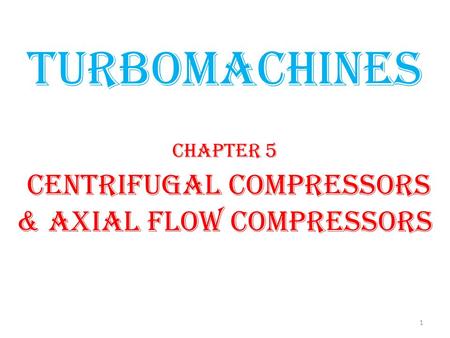 Introduction Compressor is a device used to produce large pressure rise ranging from 2.5 to 10 bar or more. A single stage compressor generally produce.