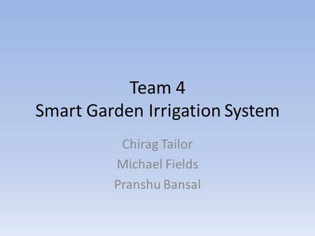 Team 4 Smart Garden Irrigation System