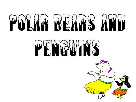 Polar bears and penguins. Alice looked out her window and saw some penguins and polar bears having a luau in her front yard. She saw 12 animals altogether.
