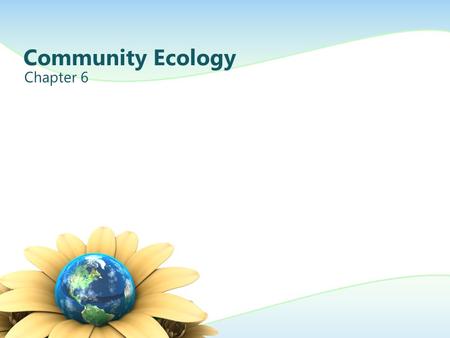Community Ecology Chapter 6. Species interactions Species interactions are the backbone of communities Most important categories Competition = both species.