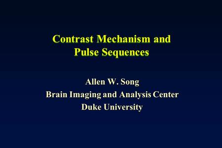 Contrast Mechanism and Pulse Sequences