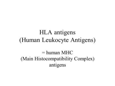 HLA antigens (Human Leukocyte Antigens)