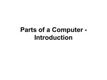 Parts of a Computer - Introduction