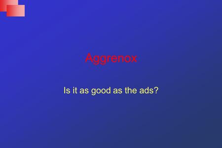 Aggrenox Is it as good as the ads?. ESPS-2: European Stroke Prevention Study s Multicentre, randomized, double-blind, placebo-controlled trial s 6,602.