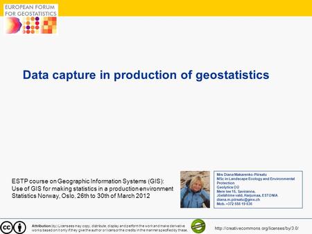 1 Data capture in production of geostatistics ESTP course on Geographic Information Systems (GIS): Use of GIS for making statistics in a production environment.