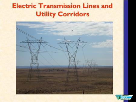 Electric Transmission Lines and Utility Corridors.