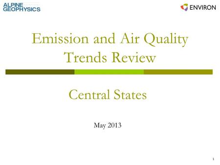 1 Emission and Air Quality Trends Review Central States May 2013.