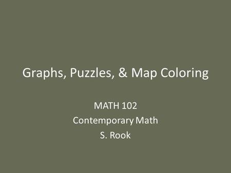 Graphs, Puzzles, & Map Coloring
