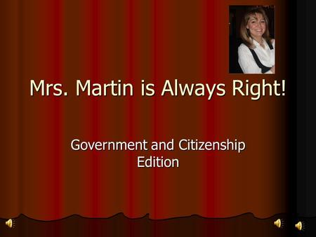 Mrs. Martin is Always Right! Government and Citizenship Edition.