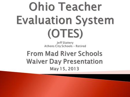 From Mad River Schools Waiver Day Presentation May 15, 2013.
