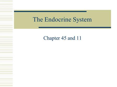 The Endocrine System Chapter 45 and 11. Regulation  The control and coordination of all the cells in an organism to maintain homeostasis  Maintained.